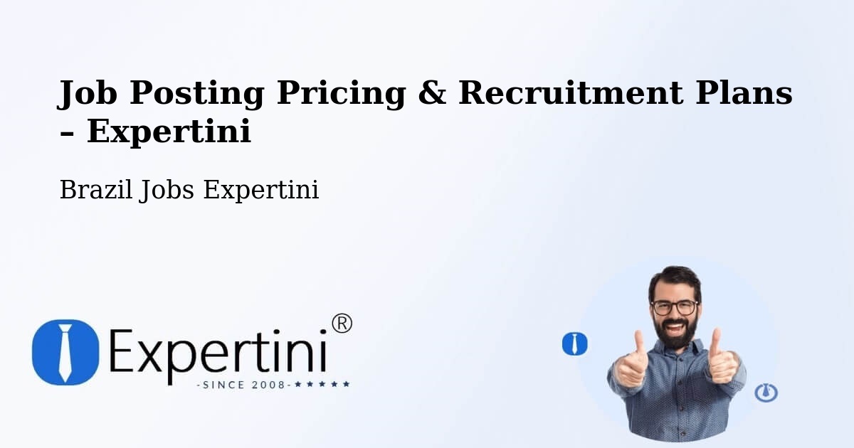 Job Posting Pricing & Recruitment Plans – Coromandel - Coromandel, Brazil Jobs Expertini